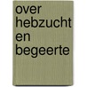 Over hebzucht en begeerte door Anselm Grün
