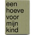 Een hoeve voor mijn kind