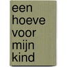 Een hoeve voor mijn kind door Clemens Wisse