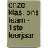 Onze klas. ons team - 1ste leerjaar