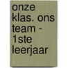 Onze klas. ons team - 1ste leerjaar by Unknown