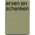 Erven en schenken