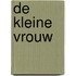 De kleine vrouw