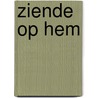Ziende op Hem door J.T. Doornenbal