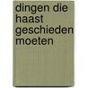 Dingen die haast geschieden moeten door J.T. Doornenbal