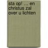 Sta op! … en Christus zal over u lichten by H.J. Hegger