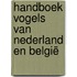 Handboek Vogels van Nederland en België