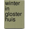 Winter in Gloster Huis door Vonne van der Meer