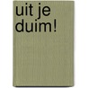 Uit je duim! door Mark Haayema