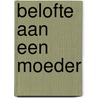 Belofte aan een moeder door Mary Schoon