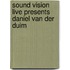 Sound Vision Live presents Daniel van der Duim