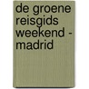 De Groene Reisgids Weekend - Madrid by Unknown