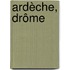 Ardèche, Drôme
