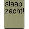 Slaap zacht! by Inge Glazemakers