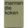 Mannen die koken by Peter Laloo
