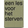 Een les voor het sterven by Ernest J. Gaines