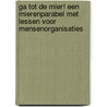 Ga tot de mier! Een mierenparabel met lessen voor mensenorganisaties door Alex de Bruijn