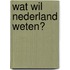 Wat wil Nederland weten?