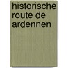 Historische route de Ardennen by Aad Spanjaard