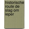 Historische route De Slag om Ieper by Aad Spanjaard