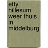 Etty Hillesum weer thuis in Middelburg door Klaas A.D. Smelik