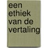 Een ethiek van de vertaling