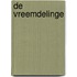 De vreemdelinge