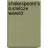 Shakespeare's rusteloze wereld