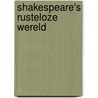 Shakespeare's rusteloze wereld by Neil MacGregor