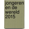 Jongeren en de wereld 2015 door Marije van Gent