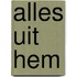 Alles uit Hem