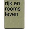 Rijk en Rooms leven by Karel Wiecherink
