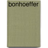 Bonhoeffer door Dietrich Bonhoeffer