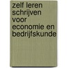 Zelf leren schrijven voor economie en bedrijfskunde by Margriet Ackermann