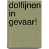 Dolfijnen in gevaar!