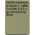 VBTL5/6 Leerboek Analyse 1: reële functies 3,4,5 u GO herwerking 2016