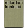 Rotterdam frontstad door Gerard Groeneveld