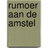 Rumoer aan de Amstel