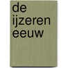 De IJzeren Eeuw door Kees Zandvliet