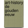 ART-History De Gouden Eeuw by Truusje Graste