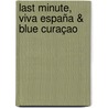 Last minute, Viva España & Blue Curaçao door Linda van Rijn