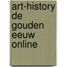 ART-History De Gouden Eeuw Online by Ad van der Borght