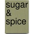 Sugar & spice
