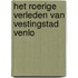Het roerige verleden van vestingstad Venlo