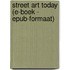 Street art today (E-boek - ePub-formaat)