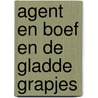 Agent en Boef en de gladde grapjes by Tjibbe Veldkamp