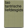 Tao tantrische liefdesgids door Dick Nijssen