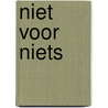 Niet voor niets door Marjon Stroet