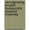 Vervolgmeting ervaren bureaucratie passend onderwijs door Liselotte van Loon-Dikkers