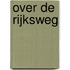 Over de Rijksweg